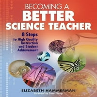 Станете по-добър учител по Наука: стъпки към висококачествено обучение и постижения на учениците
